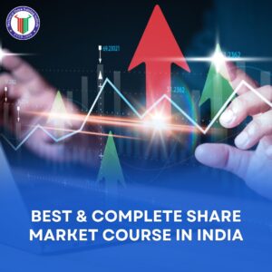 Best & Complete Share Market Course in India Learn from India’s Trusted Share Market Training Institute Since 2008