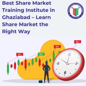 Best Share Market Training Institute in Ghaziabad – Learn Share Market the Right Way